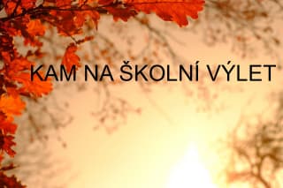 kam na školní výlet zlínský kraj